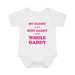 "My Daddy is the Best Daddy in the Whole Daddy" Infant Baby Onesie